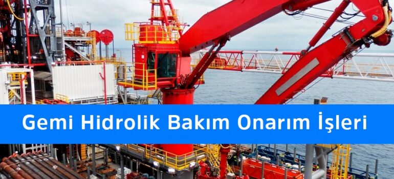 Gemi Hidrolik Bakım Onarım İşleri