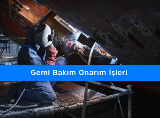 Gemi Bakım Onarım İşleri