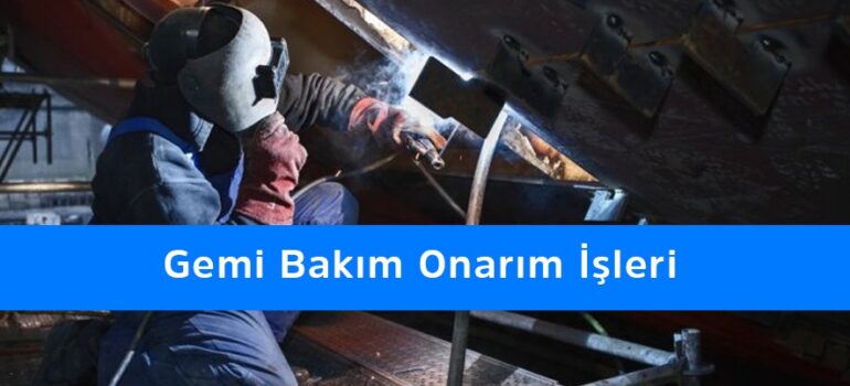 Gemi Bakım Onarım İşleri